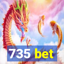 735 bet